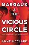 Margaux and the Vicious Circle - Anne McClard - 9798990629301