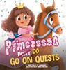 Princesses Don't Go On Quests - J. C. Anderson - 9798990633438