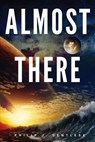 Almost There - Philip J. Gentlesk - 9798990641525