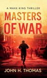 Masters of War - John H Thomas - 9798990672048