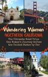 Wandering Woman: Northern California - Julie Bettendorf - 9798990730021