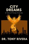 City Dreams - Tony Rivera - 9798990767126