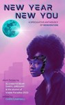 New Year, New You: A Speculative Anthology of Reinvention - Chris Campbell ; Elizabeth Bear ; Daryl Gregory - 9798990775510