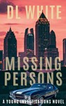Missing Persons, A Young Investigations Novel - Dl White - 9798990794177