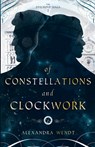 Of Constellations and Clockwork - Alexandra Wendt - 9798990799202