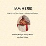 I AM HERE! - Ravaughn Williams ; Dawn Williams - 9798990820371