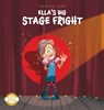 Ella's Big Stage Fright - Audrey Lane ; Nolan Alder - 9798990851658