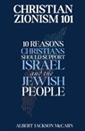Christian Zionism 101: Ten Reasons Christians Should Support Israel and the Jewish People - Chris Mitchell - 9798990863026