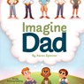 Imagine Dad - Aaron Spencer - 9798990868908