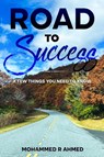 Road To Success - Mohammed R Ahmed - 9798990896352