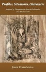 Profiles, Situations, Characters. Inspired by Theophrastus, Jean de la Bruyère and Álvaro Uribe - Jorge Pinto Mazal - 9798990929999