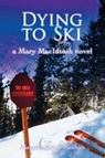Dying to Ski - Maureen Anne Meehan - 9798990963757