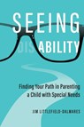 Seeing Ability - Jim Littlefield-Dalmares - 9798990964006