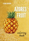 Azores Fruit - Elena Skvirski - 9798990984820