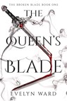 The Queen's Blade - Evelyn Ward - 9798991050609
