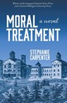Moral Treatment - Stephanie Carpenter - 9798991064606