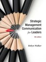 Strategic Management Communication for Leaders 5e - Robyn Walker - 9798991065139