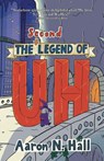 The Second Legend of Uh - Aaron N. Hall - 9798991097857