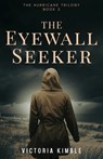 The Eyewall Seeker - Victoria Kimble - 9798991114745
