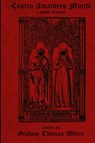 Contra Amatores Mundi - Graham Thomas Wilcox - 9798991139915