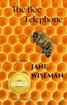 The Bee Telephone - Jane Wiseman - 9798991179010