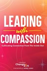 Leading with Compassion - Changing Work - 9798991198424