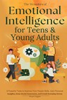 The Wonders of Emotional Intelligence for Teens & Young Adults - Pearl Fagan - 9798991247030