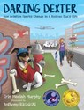 Daring Dexter - Erin Mariah Murphy ; Anthony Richichi - 9798991256315