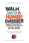 Walk with a Humble Swagger - Michael Palma - 9798991287012