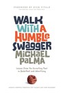 Walk with a Humble Swagger: Lessons From the Recruiting Trail in Basketball and Advertising - Michael Palma - 9798991287029