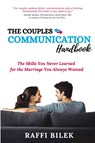 The Couples Communication Handbook - Raffi Bilek - 9798991305808