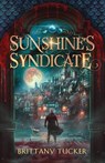 Sunshine's Syndicate - Brittany Tucker - 9798991319119