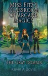 Miss Fitz's Classroom of Arcane Magics: The Gray Domain - Davis - 9798991391726
