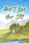 And I Love Her Still - Pamela Dean - 9798991392402