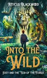Into the Wild - Atticus Blackwood - 9798991423571