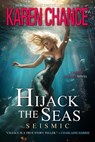 Hijack the Seas: Seismic - Karen Chance - 9798991452526