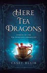 Here Tea Dragons - Casey Blair - 9798991458894
