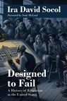 Designed to Fail - Ira David Socol - 9798991470810