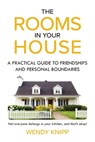 The Rooms In Your House - Wendy Knipp - 9798991478403
