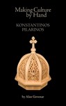 Making Culture by Hand: Konstantinos Pilarinos - Alan Govenar - 9798991502214