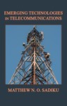 Emerging Technologies in Telecommunications - Matthew N. O. Sadiku - 9798991502702