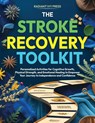 The Stroke Recovery Toolkit - Deana Rush Davis - 9798991518185