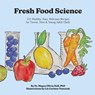 Fresh Food Science - Megan Olivia Hall - 9798991565608