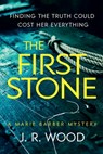 The First Stone - J. R. Wood - 9798991594615