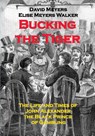 Bucking the Tiger - David Meyers ; Elise Meyers Walker - 9798991625302