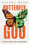 Butterfly Goo - Rachel Burr - 9798991666503