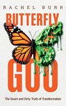 Butterfly Goo - Rachel Burr - 9798991666527