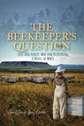 The Beekeeper's Question - Christina Baldwin - 9798991671804