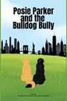 Posie Parker and the Bulldog Bully - Jessica Stilling ; Jackie Sticklor - 9798991699358
