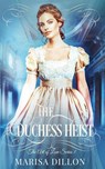 The Duchess Heist - Marisa Dillon - 9798991740234